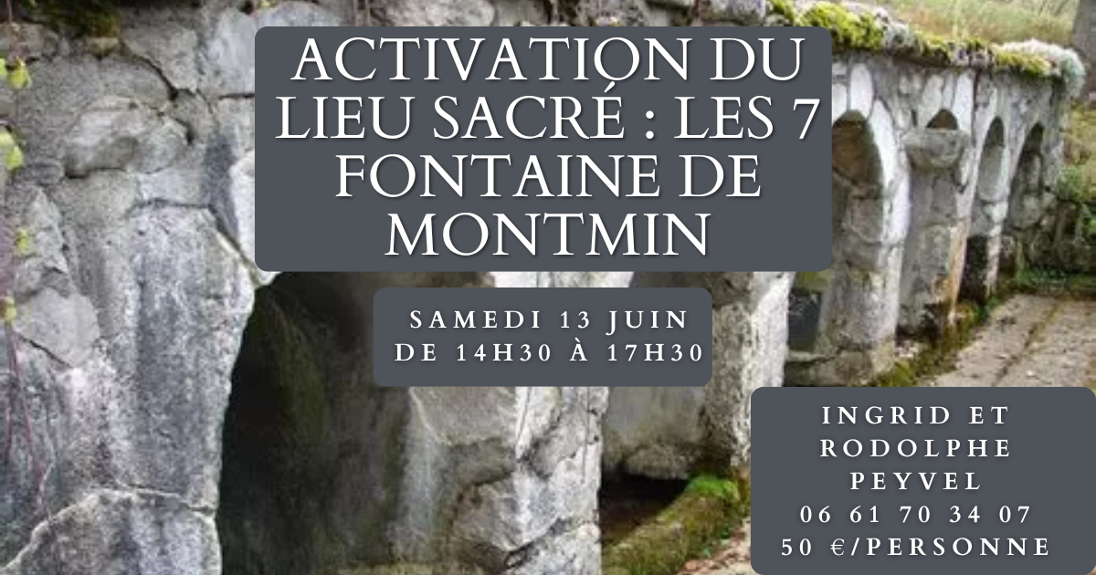 Activation du lieu sacré les 7 fontaine de Montmin